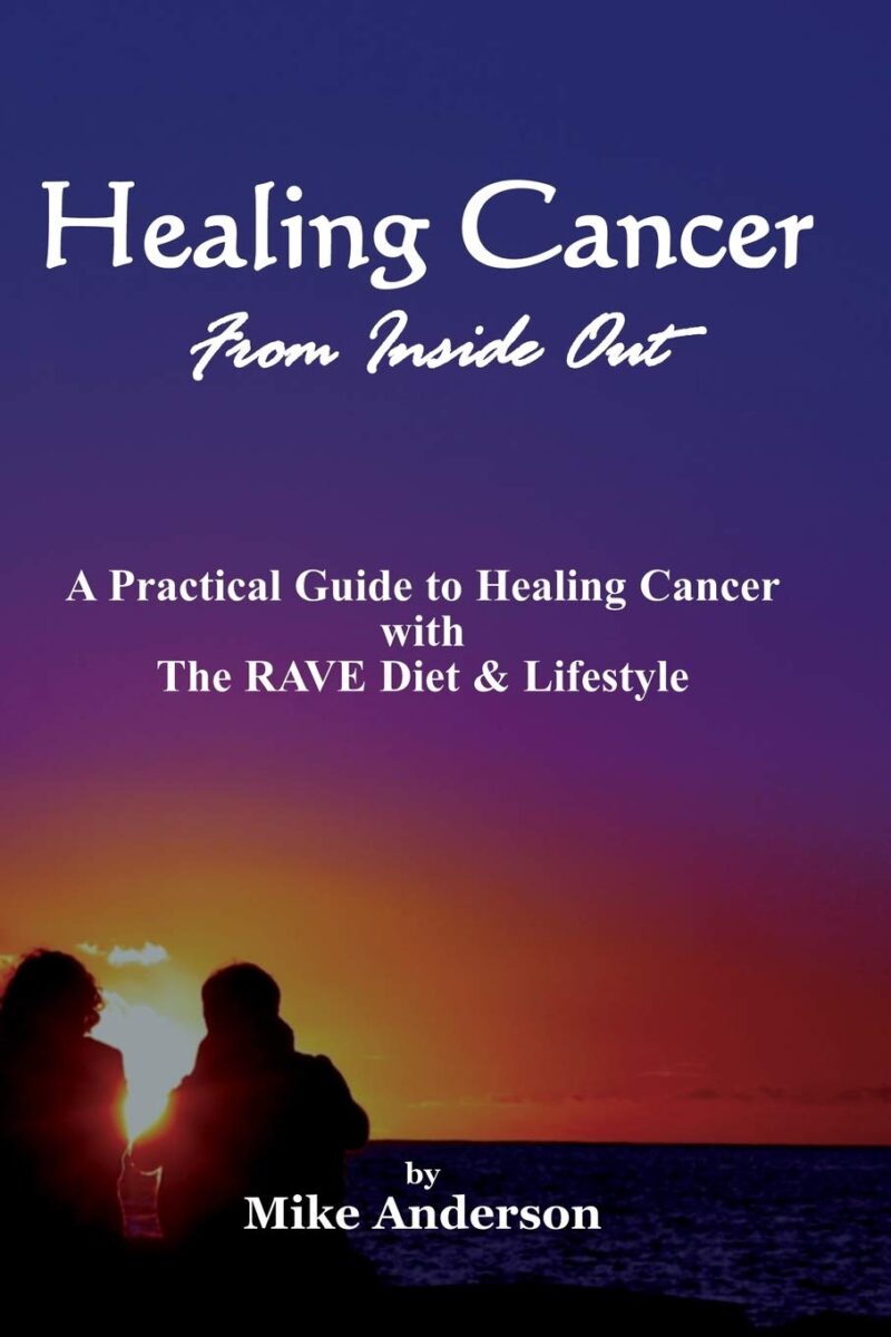 Healing Cancer from the Inside out by Mike Anderson